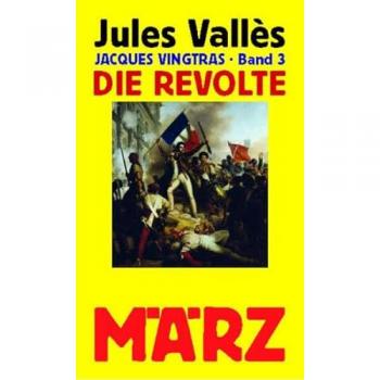 Die Revolte: Jacques Vingtras, Band 3