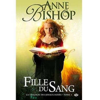 Anne Bishop La Trilogie Des Joyaux Noirs, Tome 1 : Fille Du Sang