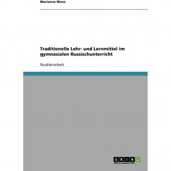 Traditionelle Lehr- und Lernmittel im gymnasialen Russischunterricht