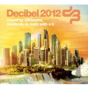 Decibel 2012 Triple CD Bundle Wildstylez, Nosferatu en Mark with a K