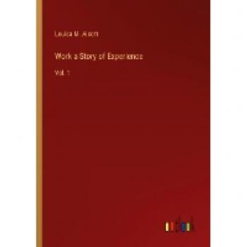 Work a Story of Experience: Vol. 1