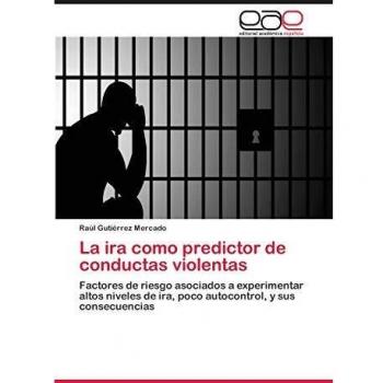 Gutiérrez Mercado, R: Ira como predictor de conductas violen