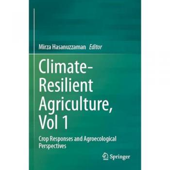 Climate-Resilient Agriculture, Vol 1: Crop Responses and Agroecological Perspectives