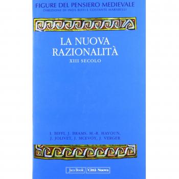 Figure del pensiero medievale. Vol. 4: La nuova razionalità. XIII secolo.