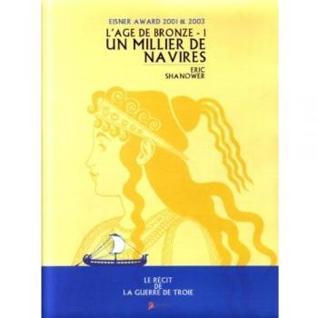 Eric Shanower L'Âge De Bronze, Tome 1 : Un Millier De Navires (Regard Noir Et)
