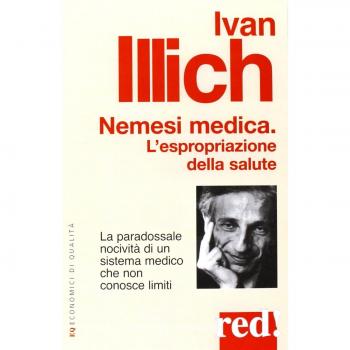 Nemesi medica. La paradossale nocività di un sistema medico che non conosce limiti