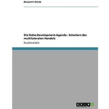 Die Doha-Development-Agenda - Scheitern des multilateralen Handels