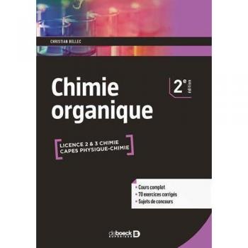 Chimie organique : Cours & exercices corrigés - Licence & CAPES