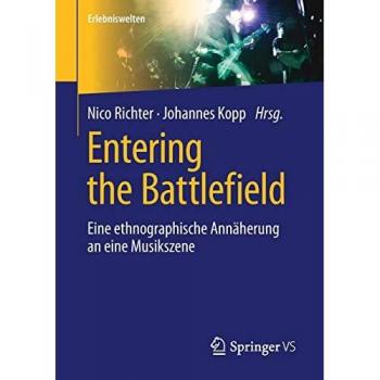 Entering the Battlefield: Eine ethnographische Annäherung an eine Musikszene (Erlebniswelten)