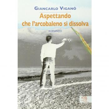 Aspettando che l'arcobaleno si dissolva