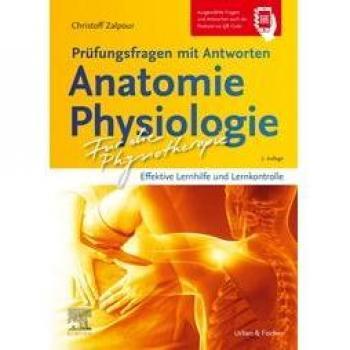 Für die Physiotherapie - Prüfungsfragen mit Antworten: Anatomie Physiologie: Effektive Lernhilfe und Lernkontrolle