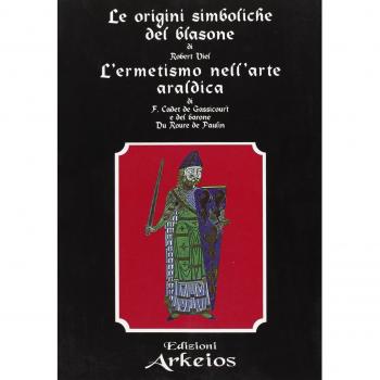 Le origini simboliche del blasone-L'ermetismo nell'arte araldica