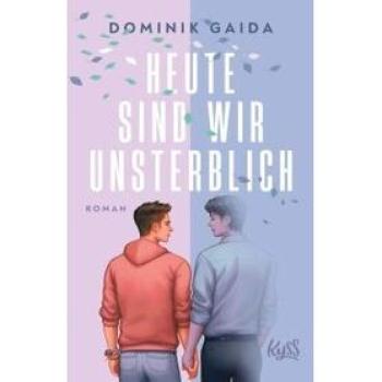 Heute sind wir unsterblich
