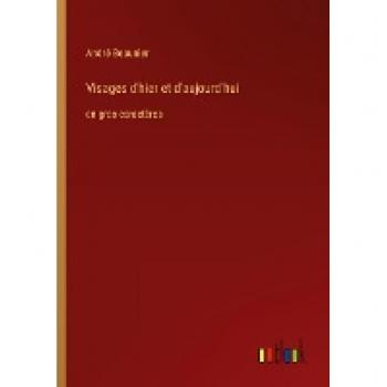 Visages d'hier et d'aujourd'hui: en gros caractères