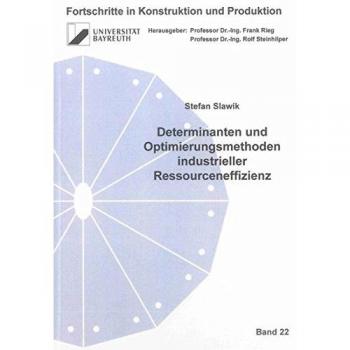 Determinanten und Optimierungsmethoden industrieller Ressourceneffizienz