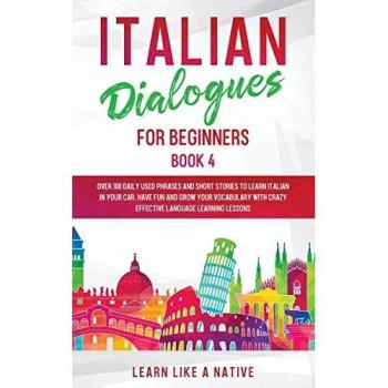 Italian Dialogues for Beginners Book 4