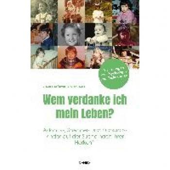 Wem verdanke ich mein Leben?