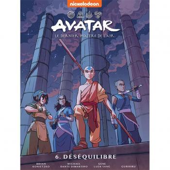 Avatar, le dernier maître de l'air Tome 6 - Le déséquilibre