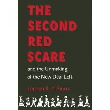 The Second Red Scare and the Unmaking of the New Deal Left