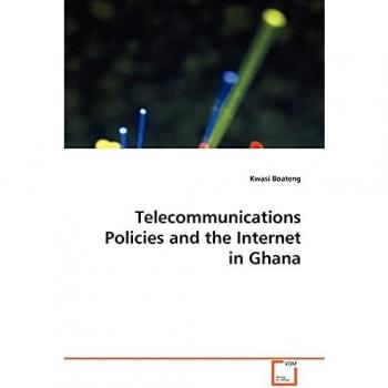 Telecommunications Policies and the Internet in Ghana
