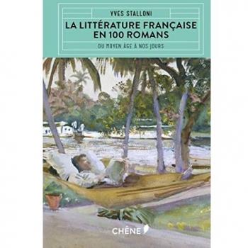 La littérature française expliquées en 100 romans