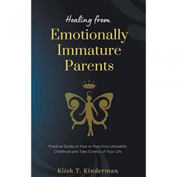 Healing from Emotionally Immature Parents