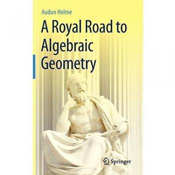 A Royal Road to Algebraic Geometry