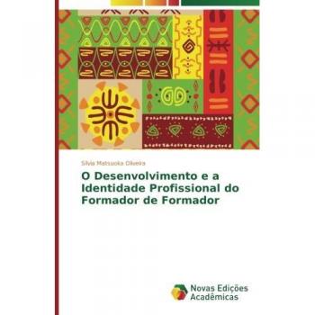 O Desenvolvimento e a Identidade Profissional do Formador de Formador