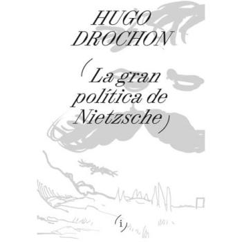 GRAN POLITICA DE NIETZSCHE, LA