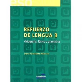 Refuerzo de lengua 3. Ortografía, léxico y gramática (Tapa blanda).