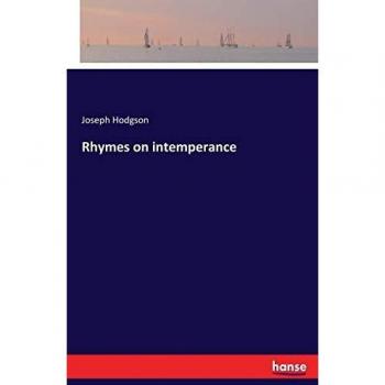 Rhymes on intemperance