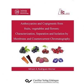 Anthocyanins and Copigments from fruits, vegetables and flowers: Characterization, Separation and Isolation by Membrane and Countercurrent Chromatography