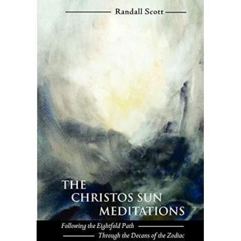 The Christos Sun Meditations: Following the Eightfold Path Through the Decans of the Zodiac