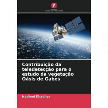 Khadher, Nadhmi: Contribuição da teledetecção para o estudo da vegetação Oásis de Gabes