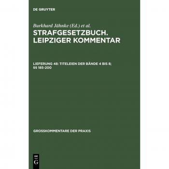 Strafgesetzbuch. Leipziger Kommentar: Titeleien der Bände 4 bis 8; §§ 185-200 (Großkommentare der Praxis)
