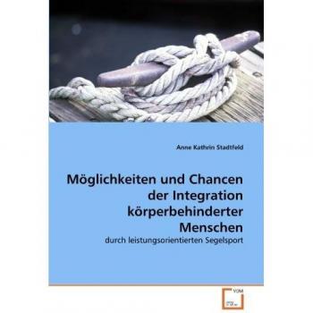 Möglichkeiten und Chancen der Integration körperbehinderter Menschen