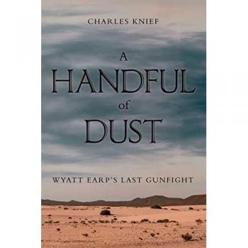A Handful of Dust: Wyatt Earp's Last Gunfight