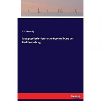 Topographisch-historische Beschreibung der Stadt Insterburg