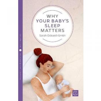Why Your Babys Sleep Matters by Sarah OckwellSmith