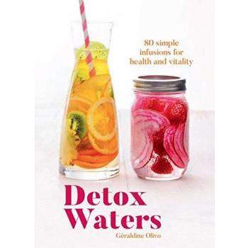 Géraldine Olivo - Detox Waters: 80 simple infusions for health and vitality - Preis vom 18.09.2025 05:07:49 h