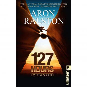 Ralston, Aron: 127 Hours - Im Canyon