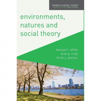 Environments, Natures and Social Theory: Towards a Critical Hybridity