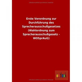 Erste Verordnung zur Durchführung des Sprecherausschußgesetzes