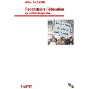 reconstruire l'education: OU LE DÉSIR D'APPRENDRE (0)