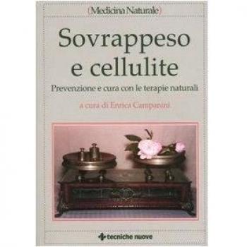 Sovrappeso e cellulite. Prevenzione e cura con le terapie naturali