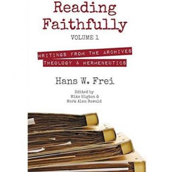 Reading Faithfully, Volume 1: Writings from the Archives: Theology and Hermeneutics