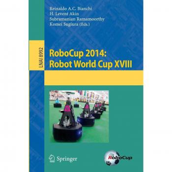 RoboCup 2014: Robot World Cup XVIII
