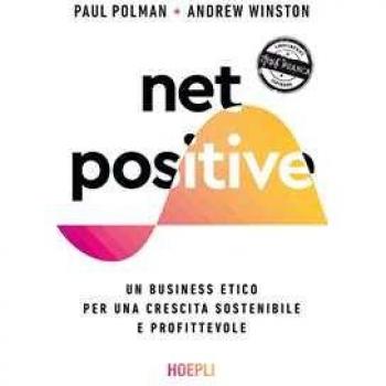 Net positive. Un business etico per una crescita sostenibile e pr...