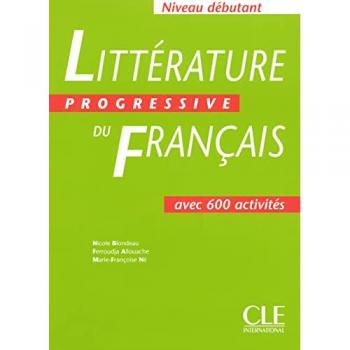 Littérature progressive du Français : Avec 600 activités, niveau débutant (Grammaire)