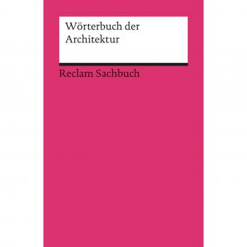 Wörterbuch der Architektur: Mit 129 Abbildungen